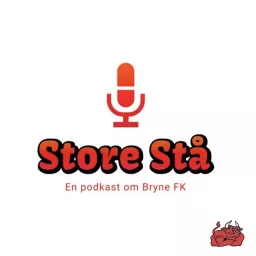 Store Stå - En podcast om Bryne FK artwork