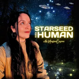 Starseed & Human with Miroslava Casiano Podcast artwork