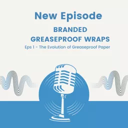 Branded Greaseproof Wraps Podcast artwork