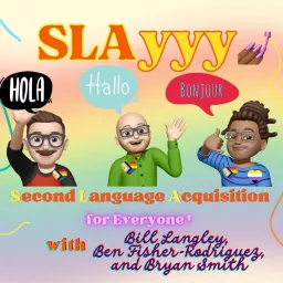 SLAyyy: Second Language Acquisition for Everyone Podcast artwork