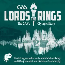 GAA Lords Of The Rings - The GAA’s Olympic Story