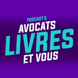 Avocats, livres et vous : les rendez-vous littéraires du barreau de Paris Podcast artwork