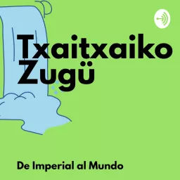 Txaitxaico Zugü Podcast artwork