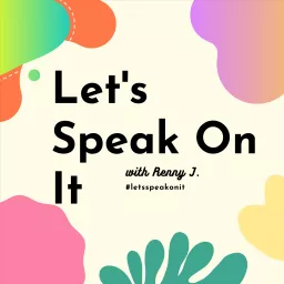 Let's Speak On It Podcast artwork