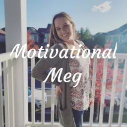 Motivational Meg Podcast artwork