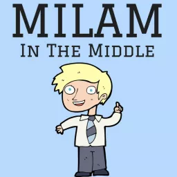 Milam in the Middle Podcast artwork