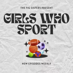 Girls Who Sport Podcast artwork