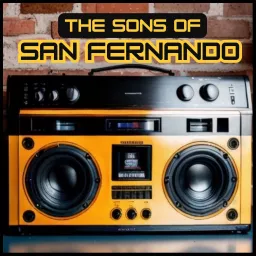 The Sons of San Fernando Podcast artwork