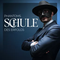 Phantoms Schule des Erfolgs Podcast artwork