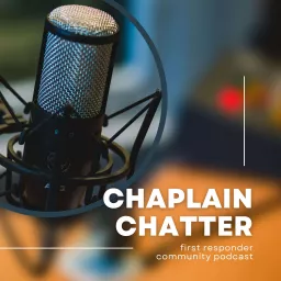 Chaplain Chatter - The First Responder Chaplain Podcast artwork