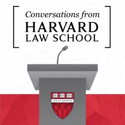 Conversations from Harvard Law School