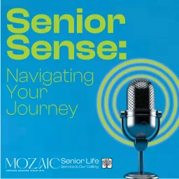 Senior Sense: Navigating Your Journey (by Mozaic Senior Life)