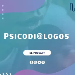 El impacto de las Redes Sociales en la Salud Mental. Psicodi@logos El Podcast.