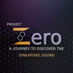 Project Zero : A Journey to discover the Singapore Sound Podcast artwork
