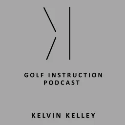 Kelvin Kelley Golf Podcast