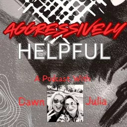 Aggressively Helpful Podcast artwork