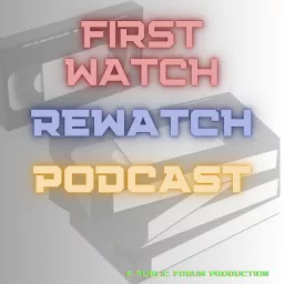 First Watch Rewatch Podcast artwork