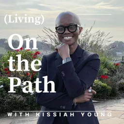 On the Path with Kissiah Young Podcast artwork