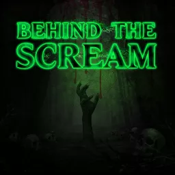 Behind the scream Podcast artwork