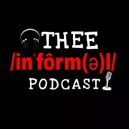 THEE Informal Podcast