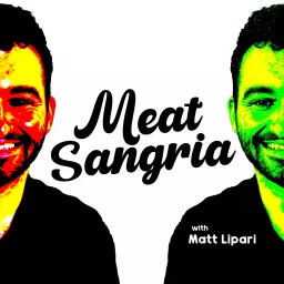 Meat Sangria with Matt Lipari Podcast artwork