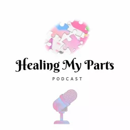 Healing My Parts Substack Podcast