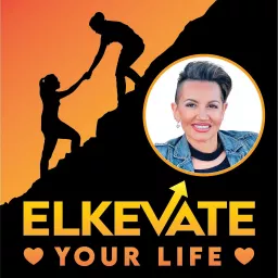 Elkevate Your Life Podcast artwork