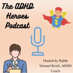 The ADHD Heroes Podcast