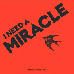 I Need A Miracle Podcast artwork