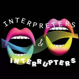 Interpreters & Interrupters Podcast artwork