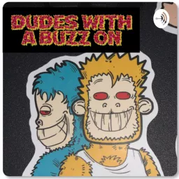 Dudes with a buzz on Podcast artwork