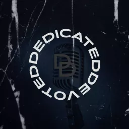 DedicatedDevoted Podcast artwork