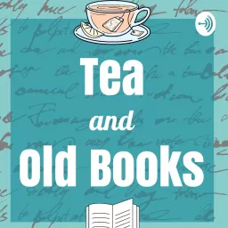 Tea And Old Books Podcast artwork