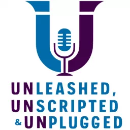 Unleashed, Unscripted & Unplugged Podcast artwork