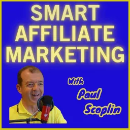 Smart Affiliate Marketing | Your Free Step-by-Step Guide to Success Podcast artwork