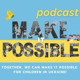 Make It Possible Ukraine: Volunteer Heroes Stories