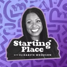 Starting Place with Elizabeth Woodson