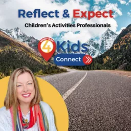 Reflect & Expect Podcast for Children's Activities Professionals artwork