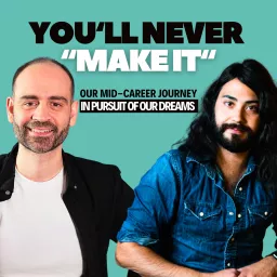 You'll Never Make It Podcast artwork