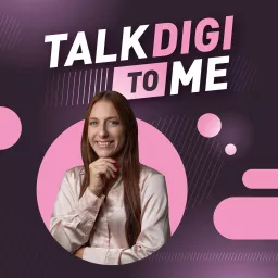 Talk Digi To Me Podcast artwork