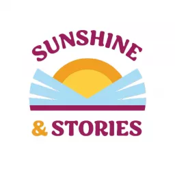 Sunshine & Stories Podcast artwork