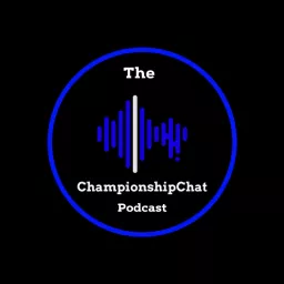 The Championship Chat Podcast artwork