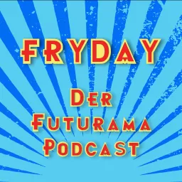 FryDay - Der Futurama Podcast