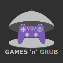 Games 'n' Grub Podcast artwork