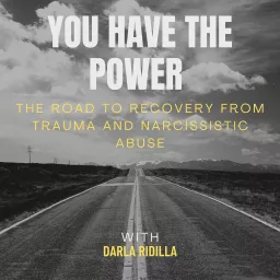 You Have the Power - The Road to Recovery from Trauma and Narcissistic Abuse