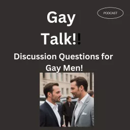 Gay Talk! Discussion Questions for Gay Men.