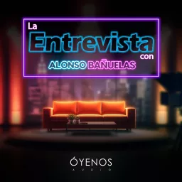 La Entrevista con Alonso Bañuelas