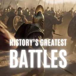 History's Greatest Battles Podcast artwork