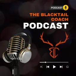 The Blacktail Coach Podcast artwork