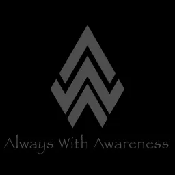 Always With Awareness